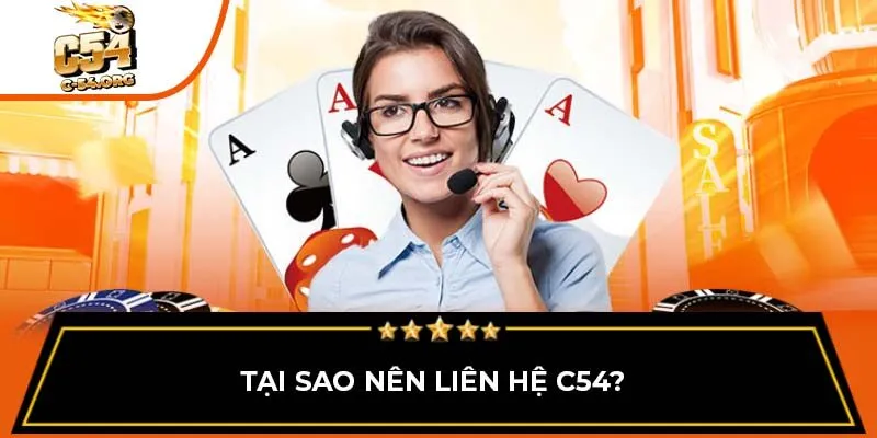 Tại sao nên liên hệ C54?