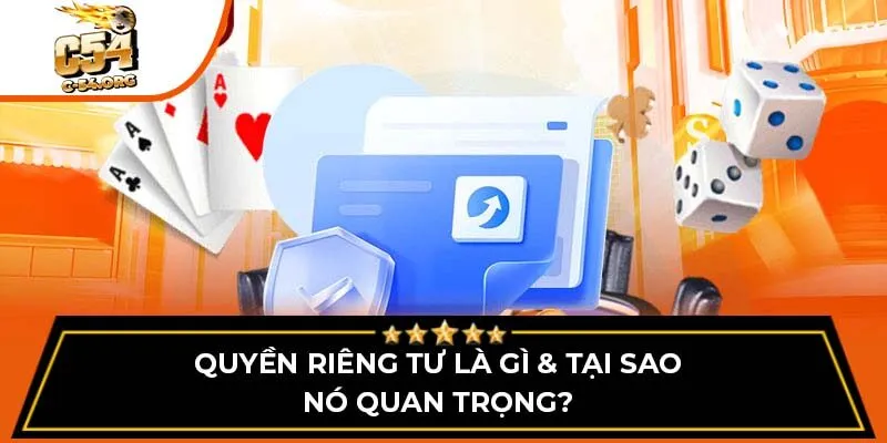 Quyền riêng tư là gì & tại sao nó quan trọng?