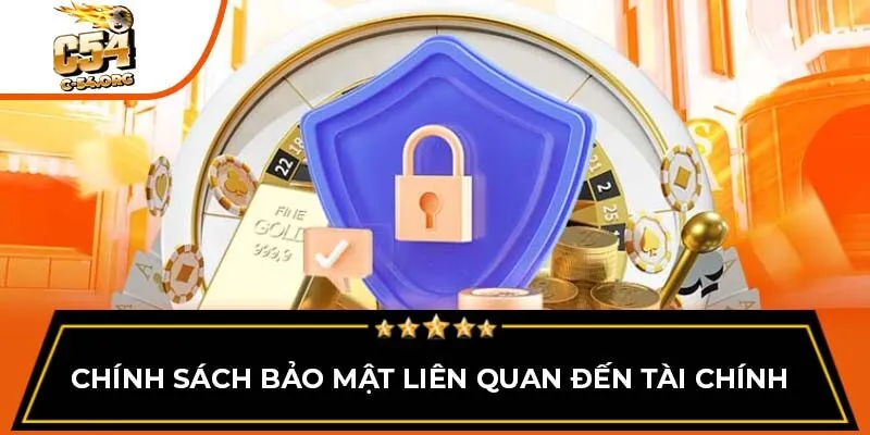 Chính sách bảo mật liên quan đến tài chính