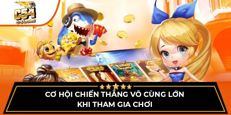 Cơ hội chiến thắng vô cùng lớn khi tham gia chơi