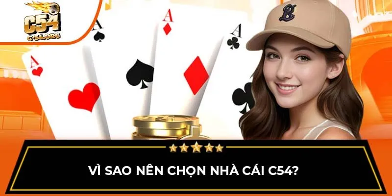 Vì sao nên chọn nhà cái C54?