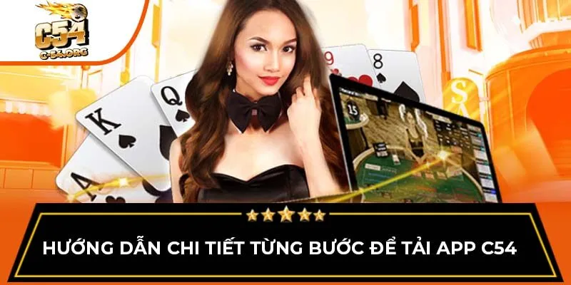 Hướng dẫn chi tiết từng bước để tải app C54