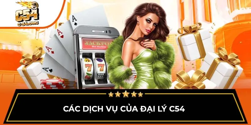 Các dịch vụ của đại lý C54