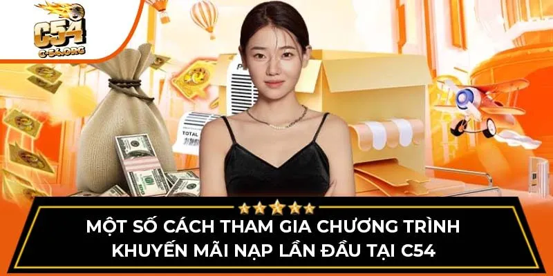 Một số cách tham gia chương trình khuyến mãi nạp lần đầu tại C54