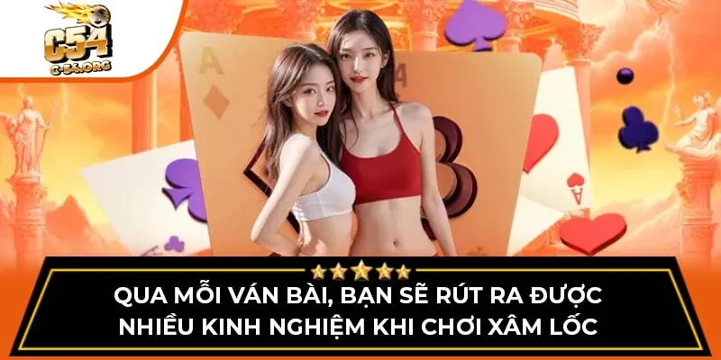 Qua mỗi ván bài, bạn sẽ rút ra được nhiều kinh nghiệm khi chơi xâm lốc